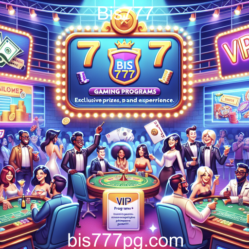 Descubra os Benefícios dos Programas VIP no Bis777